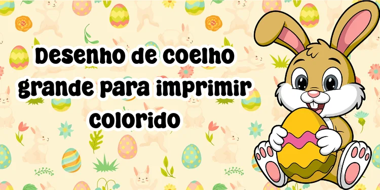Desenho de coelho grande para imprimir colorido - educação infantil (página 1)